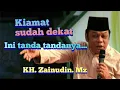 Download Lagu KH. Zainudin. Mz: Kiamat sudah dekat, tanda tanda kiamat