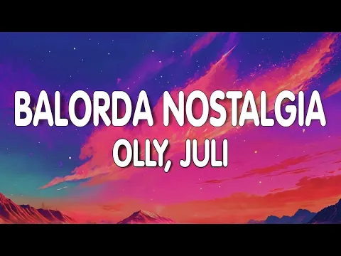 Video Thumbnail: Olly, Juli - Balorda nostalgia (Testo/Lyrics) [Sanremo 2025]