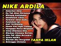 Lagu NIKE ARDILLA - LAGU LAWAS LEGENDARIS FULL ALBUM | KENANGAN 90AN | TANPA IKLAN