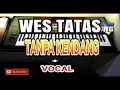 Download Lagu WES TATAS - Tanpa Kendang  Vocal - Yeni inka