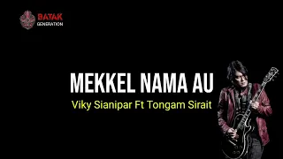 mekkel nama au viky sianipar ft tongam sirait lirik unofficial 
