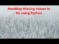 Lecture-21 Handling Missing values in ML using Python Part-1