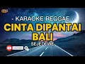 Download Lagu CINTA DIPANTAI BALI || KARAOKE TERBARU 2025 | SAJEDEWE