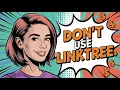 Why You Shouldn t Use LinkTree What To Do Instead