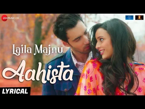 Download MP3 Aahista - Lyrical | Laila Majnu | Arijit Singh \u0026 Jonita Gandhi | Avinash T \u0026 Tripti D | Imtiaz Ali