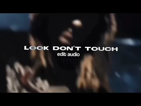 Download MP3 Look don't touch - edit audio - douwantbeans