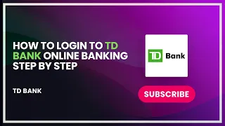 How to Login to TD Bank Online Banking Step by Step