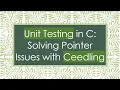 Unit Testing in C Solving Pointer Issues with Ceedling