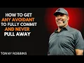 HOW TO GET ANY AVOIDANT TO FULLY COMMIT AND NEVER PULL AWAY Tony Robbins Motivational Speech