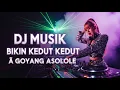 DJ MUSIK BIKIN KEDUT KEDUT ❗❗ GOYANG ASOLOLE #djslowfullbass #musikviral