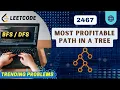 2467 Most Profitable Path in a Tree Leetcode Trending Problems
