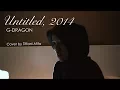 무제 (無題) (Untitled, 2014) - G-DRAGON (Cover by Tiffani Afifa)