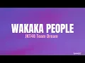 JKT48 Team Dream - Wakaka People (Lirik Lagu)