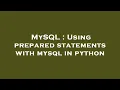 MySQL Using prepared statements with mysql in python