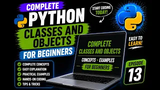 Classes Objects in Python Explained Concepts Examples Episode 13