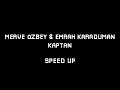 Merve Özbey & Emrah Karaduman - Kaptan (Speed Up + Reverb)