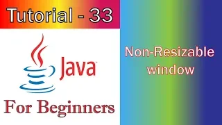 Java Tutorial 33 GUI Non Resizable window