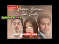Download Lagu Bukan Karena Tak Cinta - Episode 13 - 14 | Langkah Pertama Menuju Cinta Kembali'