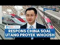Lagu China Buka Suara saat RI Ribut-ribut Whoosh: Jangan Lihat Angka Keuangan tapi Manfaat untuk Publik