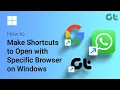 How to Make Shortcuts to Open with Specific Browser on Windows 11 Easy Methods