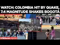 COLOMBIA EART UAKE 7 4-Magnitude Quake Rocks Bogota People Flee Buildings Times Now World