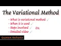 The Variational Method - Quantum Mechanics