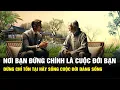 Download Lagu Nơi Bạn Đứng Chính Là Cuộc Đời Bạn - Đừng Chỉ Tồn Tại Tạm Bợ Hãy Sống Cuộc Đời Đáng Sống