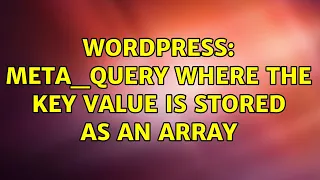 Wordpress meta - query Where the key value is stored as an array