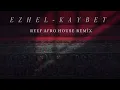 Ezhel - Kaybet I Reef Afro House Remix