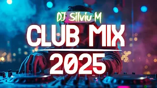Music Mix 2025 Party Club Dance 2025 Best Remixes Of Popular Songs 2025 MEGAMIX DJ Silviu M 