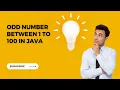 Find All Odd Numbers 1-100 Like a Java Pro Easy Code Explanation Beginner-Friendly