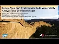 Secure Your SAP Systems with Code Vulnerability Analyzer and Solution Manager