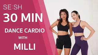 SE:SH - 30 นาที  Dance Cardio with MILLI เต้นกันเลิ่ดๆ ไปเลยแหละ