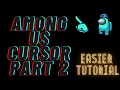 Among Us cursor part two easier tutorial