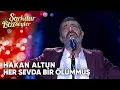 Download Lagu Her Sevda Bir Ölümmüş - Hakan Altun | Şarkılar Bizi Söyler | Performans
