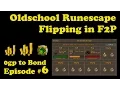 OSRS Oldschool Runescape Flipping in F2P 0gp to bond - Episode