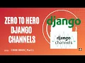 Zero to hero at django channels Learn Django channels from beginners to advance