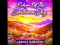 Lagu Echoes Of The Southern Sky - Joshua Babcock
