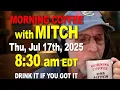 Download Lagu MORNING COFFEE with MITCH - Carnivore Talk - Thu, Jul 17th, 2025, 8:30am EDT