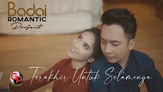 Download Badai Romantic Project - Terakhir Untuk Selamanya (Official Music Video) MP3