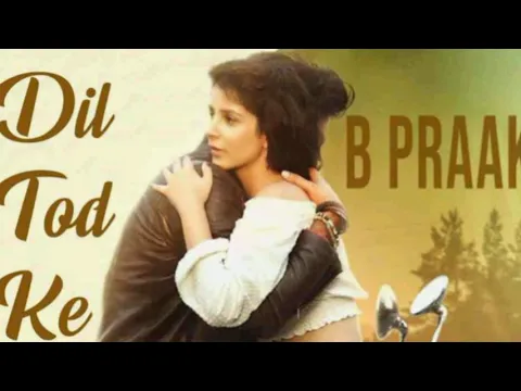 Download MP3 O Dil Todke B Praak ~O Dil Tod Ke Mp3 Song | B Praak | RMB Music
