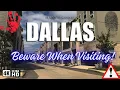 Dallas Avoid These Areas When Visiting