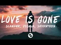 Download Lagu SLANDER with JOSHUA of SEVENTEEN - Love Is Gone (Lyrics)