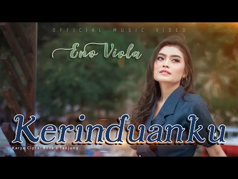 Download MP3 Eno Viola - Kerinduanku (Official Music Video)