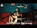 SEMESTINYA TERLARANG - SAFEBAND | LOPEZCOUSTIK