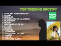 Lagu TOP TRENDING SPOTIFY 2025 | Lagu Enak Di Dengar | Lagu Viral | Idgitaf - Sedia Aku Sebelum Hujan