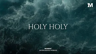 HOLY HOLY - Instrumental  Worship Music For Prayer