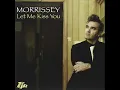 Download Lagu Morrissey  -  Let Me Kiss You  (2004)