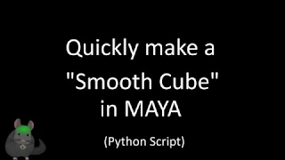 Make a Smooth Cube Sphere in Maya - Better for Texturing Python Script