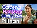 Lagu GAYENG NYAMPLENG ❗️Gending Jawa Jambi Sayah Pilihan Enak Didengar